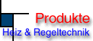 Produkte - Heiz & Regeltechnik